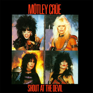Mötley Crüe: Shout At The Devil