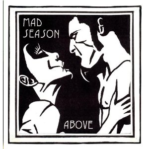 Mad Season: Above