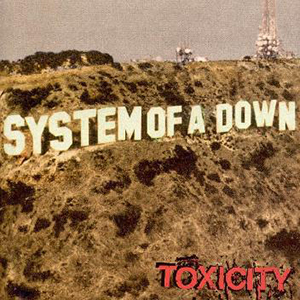 System Of A Down: Toxicity