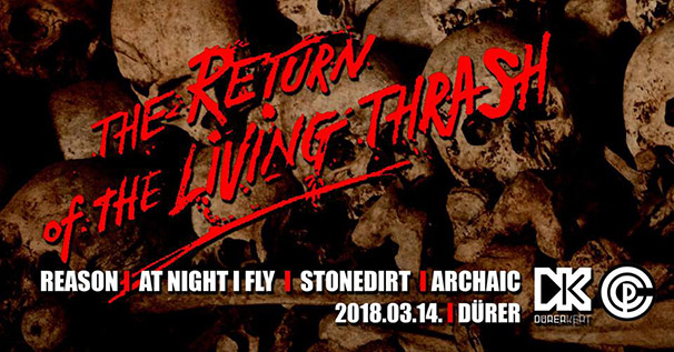 The Return Of The Living Thrash: Archaic, Stonedirt, At Night I Fly és Reason együtt