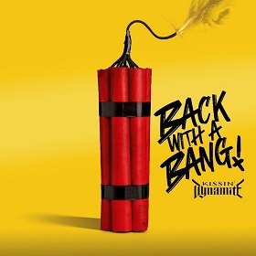 Kissin’ Dynamite: Back With A Bang