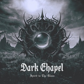 Dark Chapel: Spirit In The Glass
