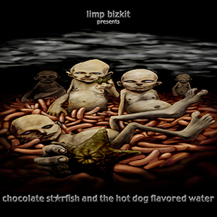 Limp Bizkit: Chocolate Starfish And The Hot Dog Flavored Water