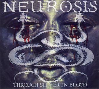 Neurosis: Through Silver In Blood