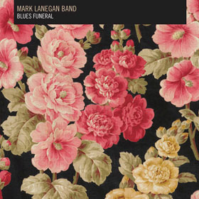 Mark Lanegan Band: Blues Funeral