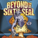 Beyond The Sixth Seal: The Resurrection Of Everything Tough