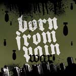 Born From Pain: War