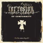 Corrosion Of Conformity: In The Arms Of God